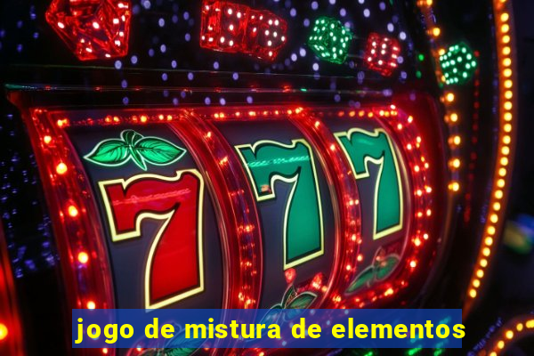 jogo de mistura de elementos
